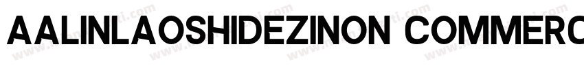 AaLinlaoshideziNon CommercialUs字体转换